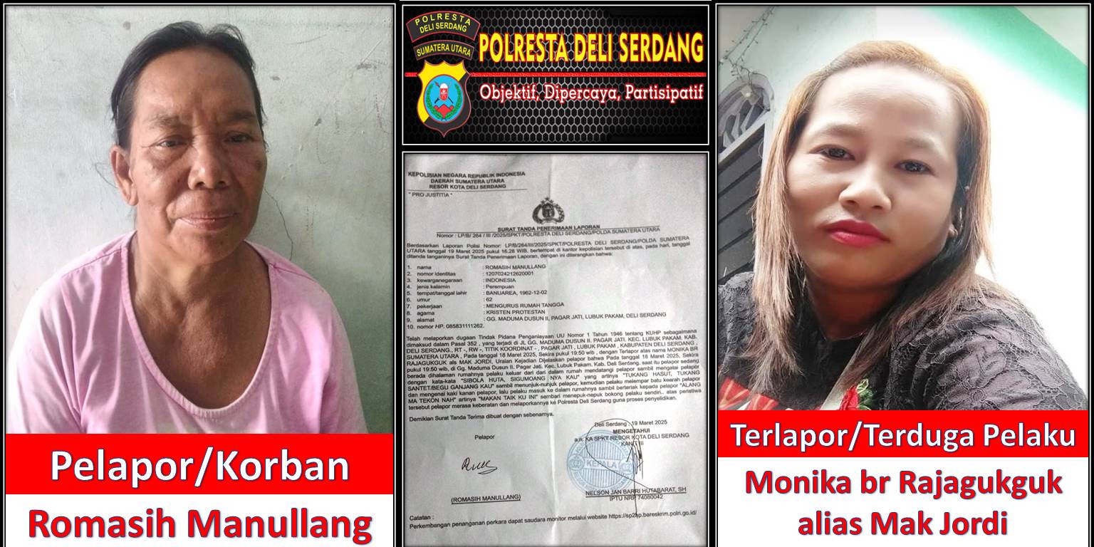 Berdasarkan Laporan Polisi dengan Nomor LPB263III2025SPKTPOLRESTA DELI SERDANGPOLDA SUMATERA UTARA, tertanggal 19 Maret 2025, Romasih br Manullang melaporkan Monika br Rajagukguk.