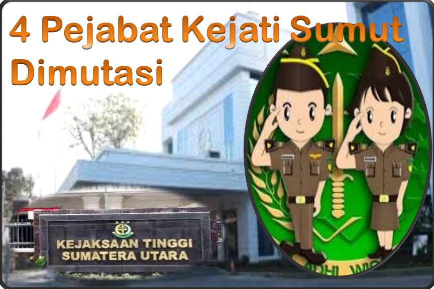 4 Pejabat Kejati Sumut Dimutasi