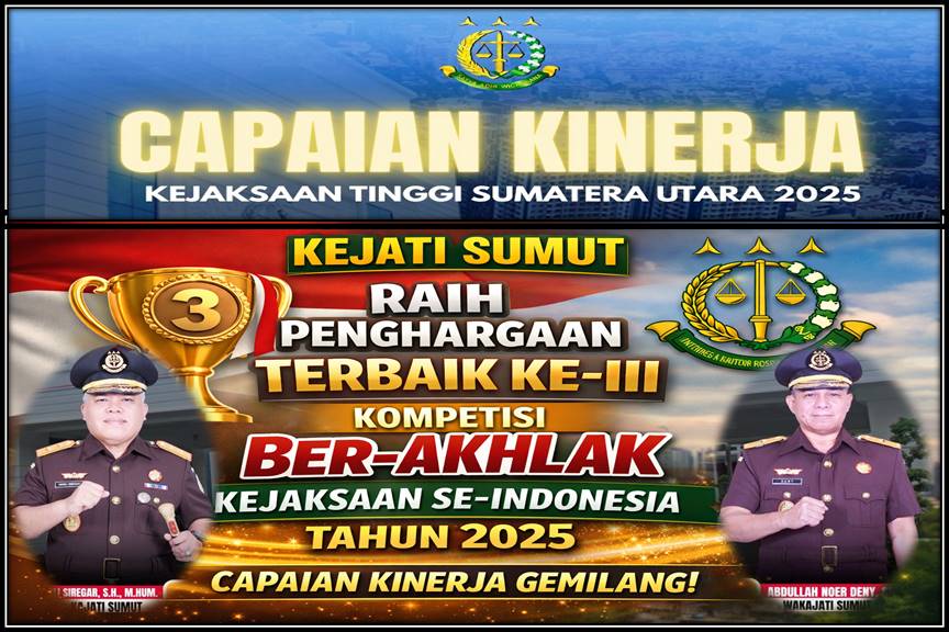 Raih Penghargaan terbaik ke-III sebagai Satuan Kerja Kompetisi Ber-AKHLAK seluruh Kejaksaan se-Indonesia sebuah Capaian Kinerja Kejati Sumut Dan Jajaran Tahun 2025