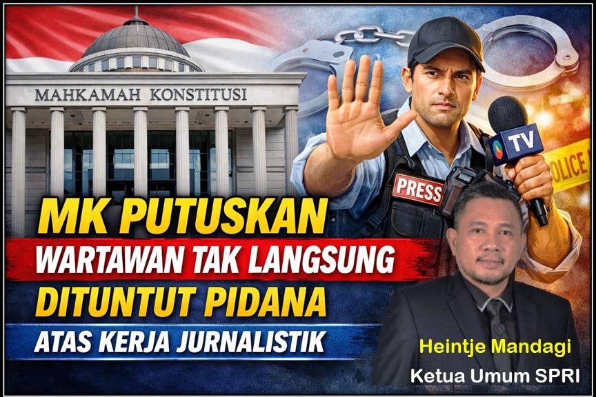 MK Putuskan Wartawan Tidak Dapat Langsung Dituntut Pidana Atas Kerja Jurnalistik MK Putuskan Wartawan Tidak Dapat Langsung Dituntut Pidana Atas Kerja Jurnalistik